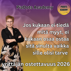 Yrittäjän ostettavuus 2026 - Jos kukaan ei tiedä mitä myyt, ei kukaan osaa ostaa sitä sinulta vaikka sille olisi tarve