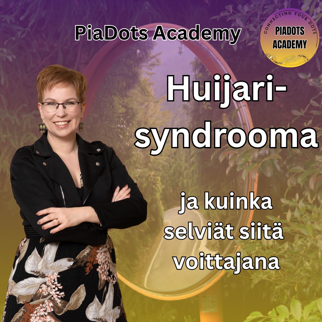 PiaDots Academy - Lakkaa pienentämästä itseäsi ja voita huijarisyndroomasi