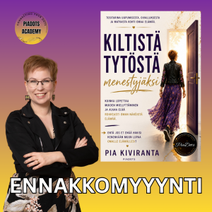 Pia Kiviranta - Kiltistä tytöstä menestyjäksi