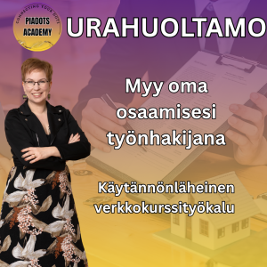 PiaDots Urahuoltamo: Myy oma osaamisesi työnhakijana