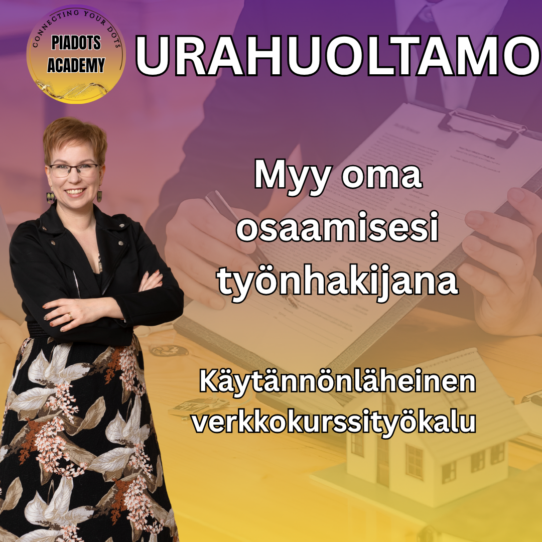 PiaDots Urahuoltamo: Myy oma osaamisesi työnhakijana